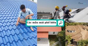Các mẫu vật liệu lợp mái phổ biến 2025